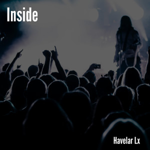 收听Havelar Lx的Inside歌词歌曲