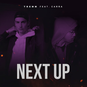 收聽Tremm的Next up (feat. Carra) (Explicit)歌詞歌曲