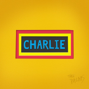 The Palms的專輯Charlie