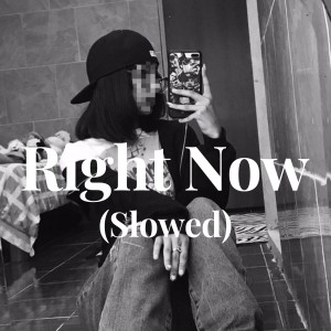 อัลบัม Right Now - (Slowed) ศิลปิน Acon