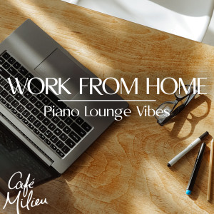 Album Work from Home | Piano Lounge Vibes from 