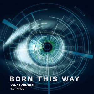 Yanos Central的专辑Born This Way