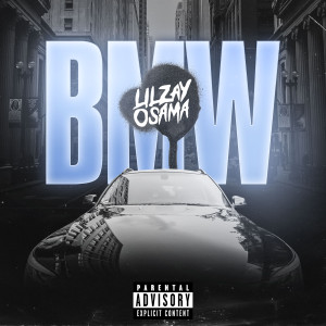 收聽Lil Zay Osama的BMW (Explicit)歌詞歌曲