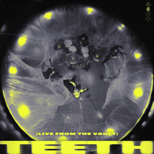 收聽5 Seconds Of Summer的Teeth (Live From The Vault)歌詞歌曲