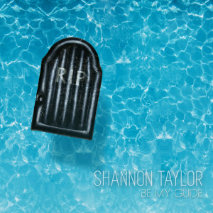 收聽Shannon Taylor的Be My Guide歌詞歌曲