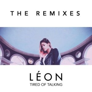 收聽Léon的Tired of Talking (Dave Aude House Mix)歌詞歌曲