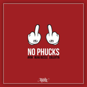 收听Ayok的No Phucks (Explicit)歌词歌曲