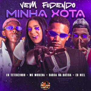 Album Vem Fudendo Minha Xota (Explicit) oleh Barca Na Batida