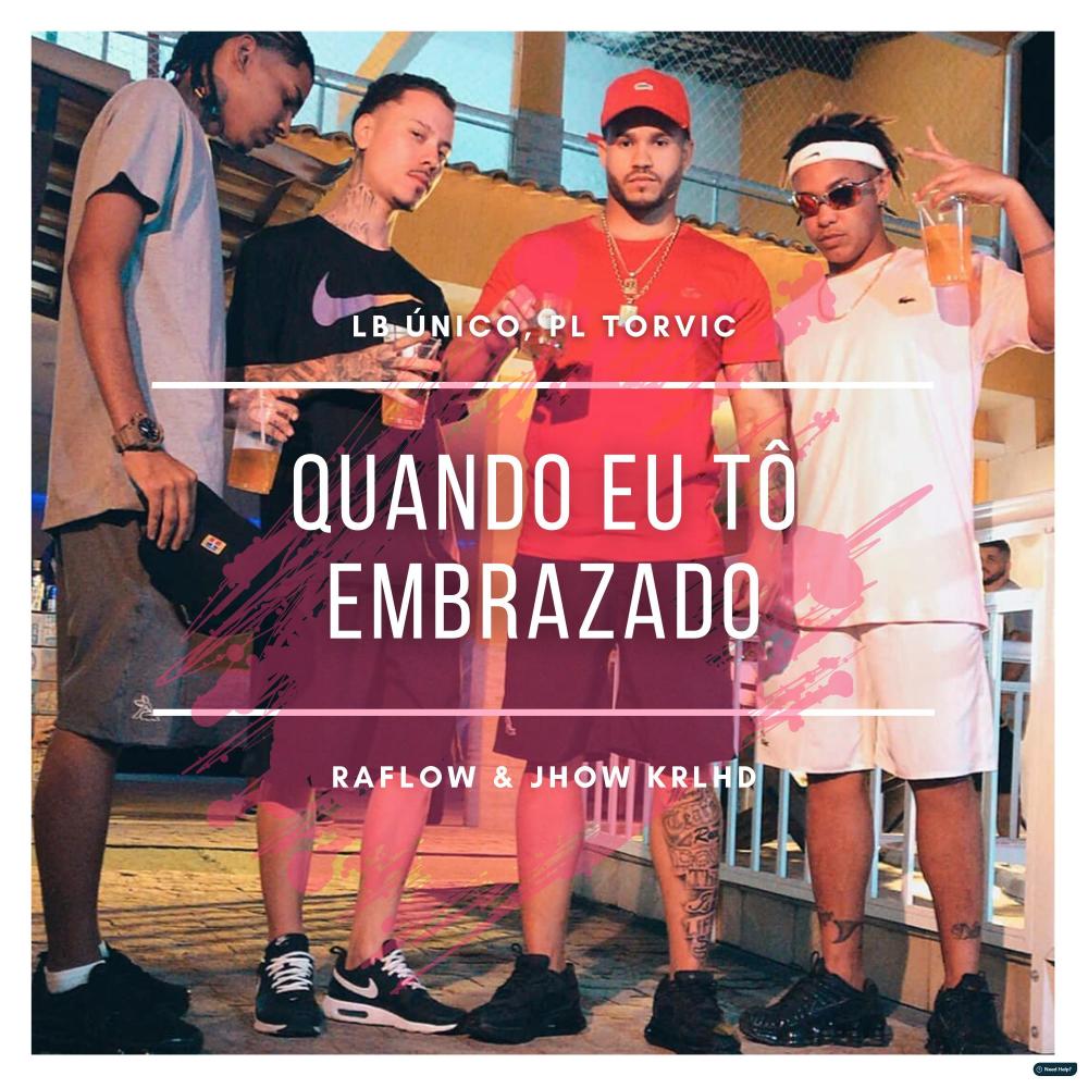 Quando Eu Tô Embrazado (feat. PL Torvic) (Explicit)