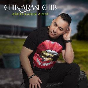 Album Chib Arasi Chib from Abdelkader Ariaf