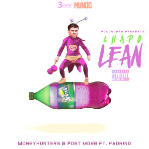 Listen to Chapolean (feat. Padrino) (Explicit) song with lyrics from Moneyhunters