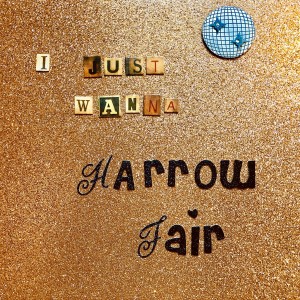 ดาวน์โหลดและฟังเพลง I Just Wanna พร้อมเนื้อเพลงจาก Harrow Fair