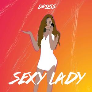 收聽Driess的Sexy Lady歌詞歌曲