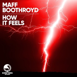 Dengarkan lagu How It Feels (Radio Edit) nyanyian Maff Boothroyd dengan lirik