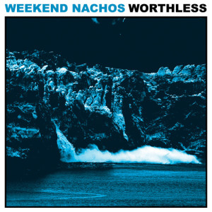 อัลบัม Worthless ศิลปิน Weekend Nachos