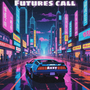 Listen to Futures Call song with lyrics from Axxy