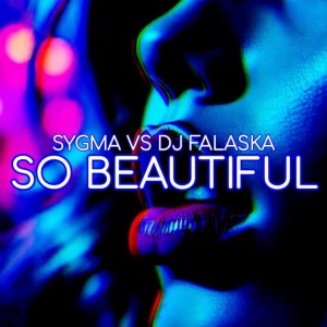 收聽Sygma的So Beautiful (Extended Mix)歌詞歌曲