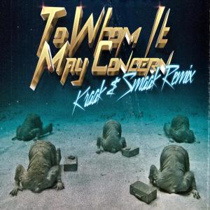 To Whom It May Concern - Kraak & Smaak Remix (Explicit) dari Alex Ebert