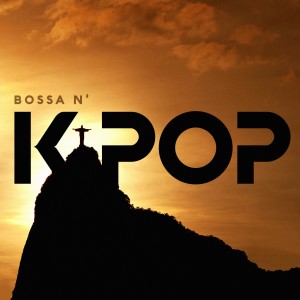 Various Artists的專輯Bossa n' K-pop
