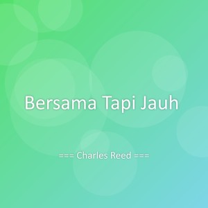 Listen to Bersama Tapi Jauh song with lyrics from Charles Reed