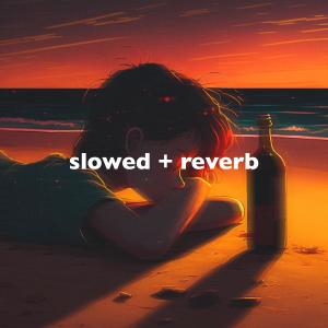 slowed down music的專輯summertime sadness - slowed + reverb