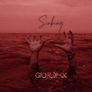 收聽Giordi-X的Sinking歌詞歌曲