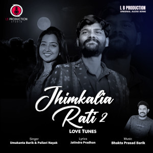 Listen to Jhimkalia Rati 2 song with lyrics from Umakanta Barik