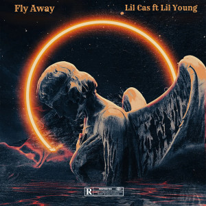 อัลบัม Fly Away (feat. Lil Young) (Explicit) ศิลปิน Lil Cas