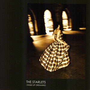 The Starlets的專輯I Wake Up Dreaming