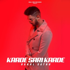 ดาวน์โหลดและฟังเพลง Kaade Sari Kaade พร้อมเนื้อเพลงจาก Rahul Sathu