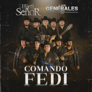收听Grupo Los Generales的Comando FEDI歌词歌曲