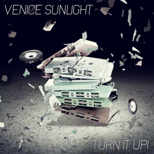 Dengarkan Turn It Up lagu dari Venice Sunlight dengan lirik