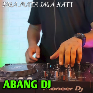 收听Abang Dj的Jaga Mata Jaga Hati歌词歌曲