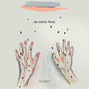 收听Sangre的No estoy bien歌词歌曲