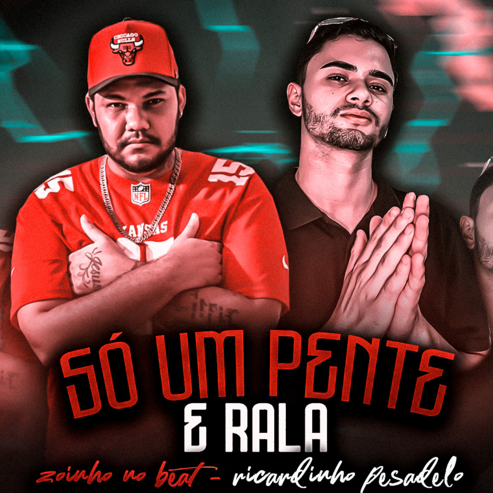 Só um Pente e Rala (Explicit)