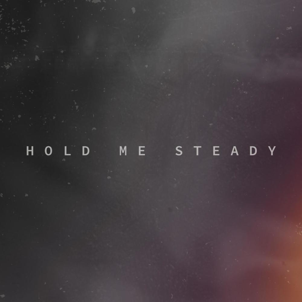 Hold Me Steady