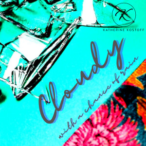 Album Cloudy (With a Chance of Rain) from Katherine Kostoff