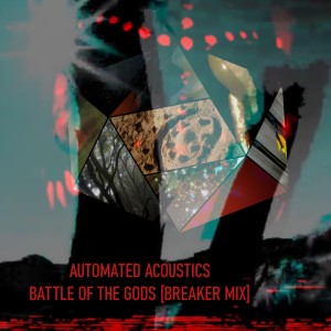 Automated Acoustics的專輯Battle of the Gods (Breaker Mix)