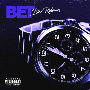 ดาวน์โหลดและฟังเพลง BET (Explicit) พร้อมเนื้อเพลงจาก Bino Rideaux