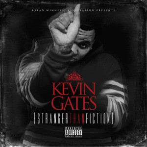 Kevin Gates的專輯Stranger Than Fiction