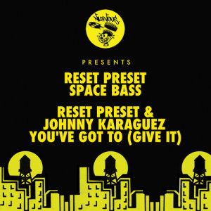 อัลบัม Space Bass / You've Got To (Give It) ศิลปิน Reset Preset