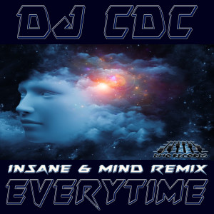 收聽DJ CDC的Everytime (Insane & Mind Remix)歌詞歌曲