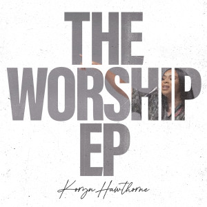 Koryn Hawthorne的專輯The Worship EP