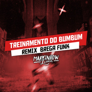 ดาวน์โหลดและฟังเพลง Treinamento do Bumbum (Remix Brega Funk) พร้อมเนื้อเพลงจาก Markinhow Lima