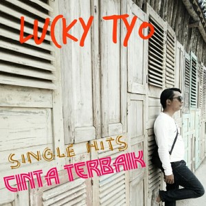 Dengarkan Cinta Terbaik lagu dari Lucky Tyo dengan lirik