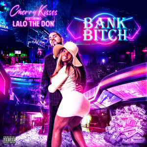 Album Bank Bitch (Explicit) oleh Lalo The Don