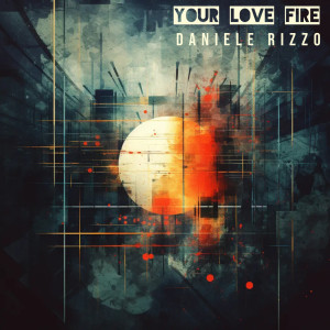 Daniele Rizzo的专辑Your love fire