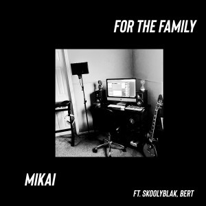收聽MIKAI的For the Family (Explicit)歌詞歌曲