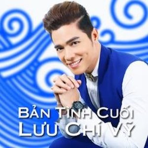 Album Bản Tình Cuối from Lưu Chí Vỹ