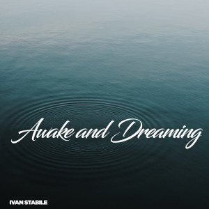 Album Awake and Dreaming from Ivan Stabile
